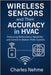 Wireless Sensors and Their Accuracy in HVAC: Enhancing Performance, Reliability, and Control in Modern HVAC Systems by Nehme, Charles