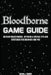Bloodbourne Game Guide: Mission Walkthrough, Offering a Special Tips and Strategies for Beginner and Pro by Donna J. Tucker