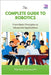 The Complete Guide to Robotics: From Basic Principles to Advanced Applications by Duckworth, Marsha