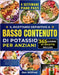 Il Ricettario Definitivo a Basso Contenuto Di Potassio Per Anziani: Cucina Amica dei Reni per Anziani - Pasti Delicati e Facili da Digerire per Gestir by Ben Willfred