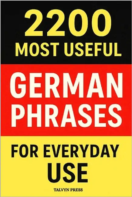 2200 Most Useful German Phrases for Everyday Use by Press, Talvyn