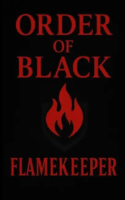 Order of Black: FlameKeeper by Chris Black