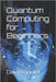 Quantum Computing for Beginners by Goulet, David