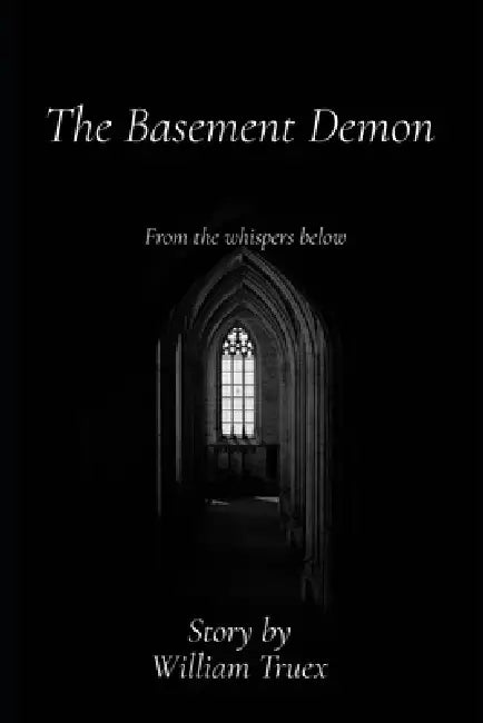 Basement Demon by William Truex