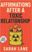 Affirmations After a Toxic Relationship: Healing Words to Reclaim Your Self-Worth, Inner Peace, and Emotional Freedom by Lane, Sarah