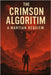 The Crimson Algorithm: A Martian Requiem by McColl, Shawn
