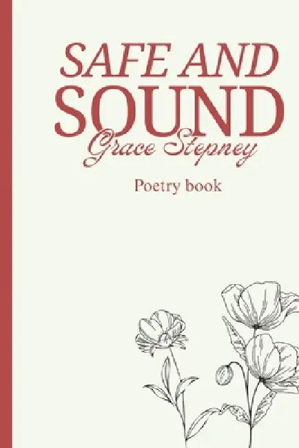 Safe and Sound by Grace Stepney