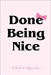Done Being Nice: A Book of Affirmations by Colomy, Maria