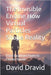 The Invisible Engine How Virtual Particles Shape Reality: From Quantum Foam to Cosmic Forces by Dravid, David