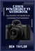 Canon Powershot V1 Guidebook: Unlocking the Secrets of Stunning Photography by Ben Taylor