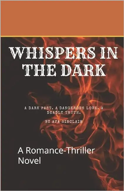 Whispers in the Dark: A Seductive Romance Thriller by Sinclair, Ava