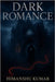 Dark Romance: A Love So Dark, It Drowns the Light by Kumar, Himanshu