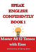 Speak English Confidently Book 1: Master All 12 Tenses with Ease by Mohasina Momtaj Mou