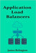 Application Load Balancers: From Reverse Proxies to Global Traffic Management by Relington, James