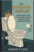 The Bathroom Sessions: A Funny, Honest Look At The Science, History, And Daily Rituals Of Time On The Toilet by Loos, Harold P.
