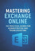 Mastering Exchange Online: 110 Practical Guides for Administration and Troubleshooting 