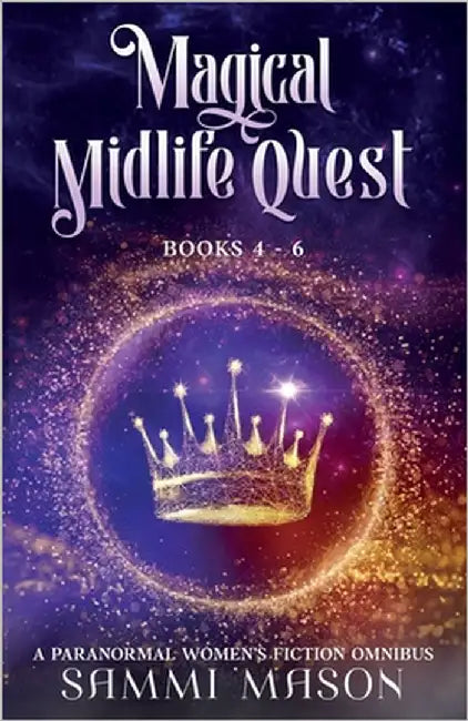 Magical Midlife Quest, Books 4 - 6: A Paranormal Women's Fiction Omnibus by Mason, Sammi