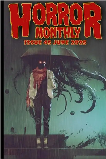 Horror Monthly #45 June 2025 by Knights, Kevin L.