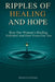 Ripples of Healing and Hope: How One Woman's Healing Unfolded and How Yours Can Too by Melinda Eve Rivera
