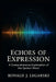 Echoes of Expression: A Comprehensive Exploration of the Spoken Word by Ronald J. Legarski, Jr. Legarski Ronald Joseph, Ron Legarski