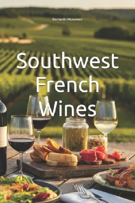 Southwest French Wines by Bernardo Musumeci