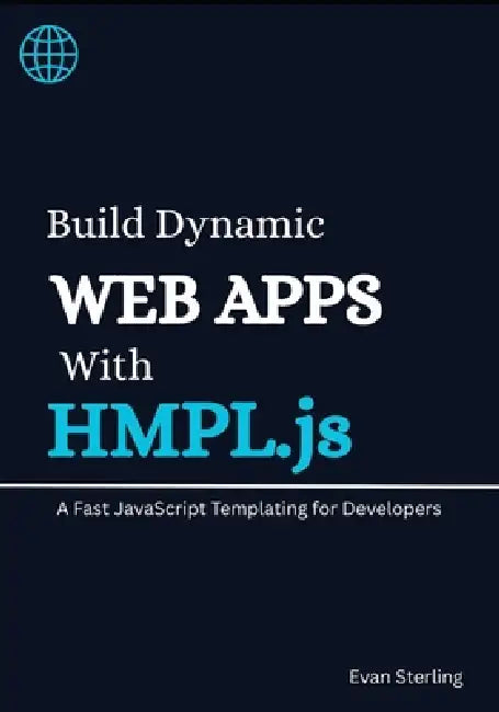 Build Dynamic Web Apps With HMPL.js: A Fast JavaScript Templating For Developers by Evan Sterling