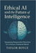 Ethical AI and the Future of Intelligence: Designing Responsible Machines for a Human-Centered World by Royce, Taylor
