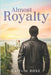 Almost Royalty by Caitlin Rose