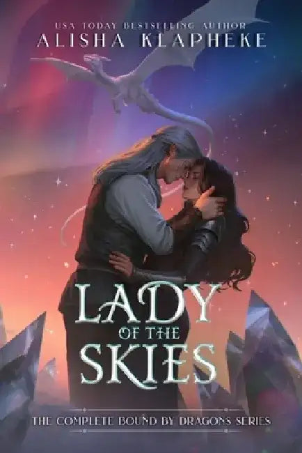 Lady of the Skies: The Complete Bound by Dragons Series by Alisha Klapheke