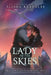 Lady of the Skies: The Complete Bound by Dragons Series by Alisha Klapheke