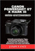 Canon Powershot G7 X Mark III Kamera-Benutzerhandbuch: Schnelle und einfache Tipps, versteckte Funktionen und professionelle Techniken zum Aufnehmen v by Jaxon Vance