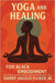 Yoga and Healing for Black Embodiment: Healing hits different when it doesn't require translation by Jr. Fluker Danny Angelo
