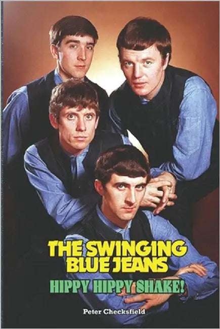The Swinging Blue Jeans - Hippy Hippy Shake! by Checksfield, Peter