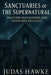 Sanctuaries of the Supernatural: Haunted Monasteries and Nunneries Revealed by Judas Hawke