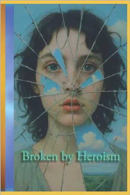 Broken by Heroism by Innovador, Willian