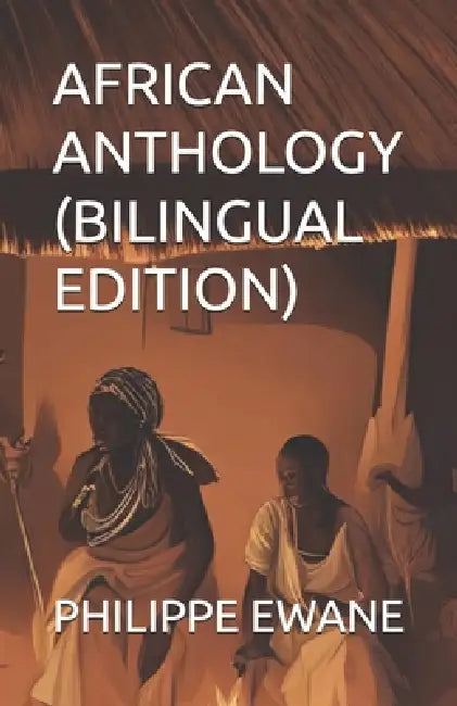 African Anthology (Bilingual Edition) by Philippe Ewane