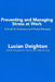 Preventing and Managing Stress at Work: A Guide for People Managers by Lucian Deighton