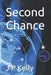 Second Chance by J. P. Kelly
