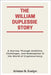 The William Duplessie Story: A Journey Through Ambition, Challenges, and Redemption in the World of Cryptocurrency by Evelyn, Kristen B.