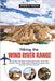 Hiking the Wind River Range: The Complete Trail Guide to Backpacking Routes, Scenic Hikes, Campsites, Permits, Wildlife Safety & Wilderness Navigation by Polzin, Roger B.