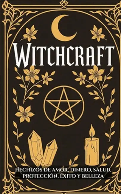 Witchcraft: Hechizos de Amor, Dinero, Salud, Protección, Éxito y Belleza by Brothers, VC