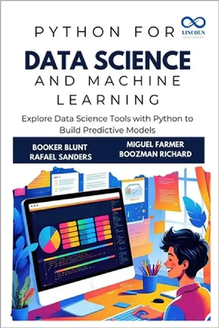 Python for Data Science and Machine Learning: Explore Data Science Tools with Python to Build Predictive Models by Sanders, Rafael
