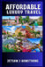Affordable Luxury Travel: A Curated Guide to Experiencing Culture, Comfort, and Class across Europe without Overspending by Jetsam J. Armstrong