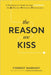 The Reason We Kiss: A Revelation of Health through SYNTROPY, the Affection-Infection Connection. by Forrest Maready