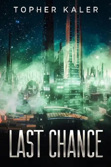 Last Chance by Topher Kaler