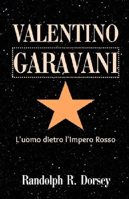 Valentino Garavani: L'uomo dietro l'Impero Rosso by Randolph R. Dorsey