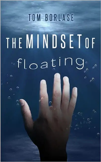 The Mindset Of Floating by Thomas, Tarryn
