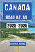 Canada Road Atlas 2025-2026: A Visual Journey Through Scenic Routes, Historic Landmarks, and Unforgettable Detours Across Provinces and Territories fo by Weigel, Ramona