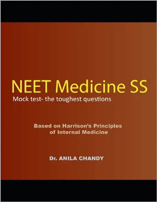 NEET Medicine SS Mock test- the toughest questions by Chandy, Anila