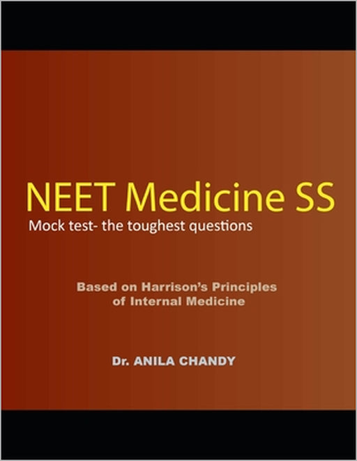 NEET Medicine SS Mock test- the toughest questions by Anila Chandy